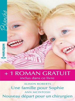 cover image of Une famille pour Sophie--Nouveau départ pour un chirurgien--Un médecin hors pair
